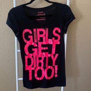 Girls get dirty too T shirt
